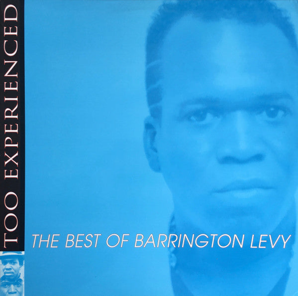 Barrington Levy - Too Experienced ... The Best Of Barrington Levy (LP) [US] 1st (Very Good Plus (VG+))
