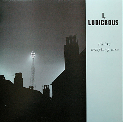 I, Ludicrous - It's Like Everything Else (1987 UK Press)