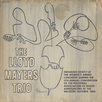 Lloyd Mayers Trio - Live - 11th Annual Convention of 'NARA' August 14, 1966 - Waldorf Astoria "Starlight Room" (LP) [US] (Very Good (VG))