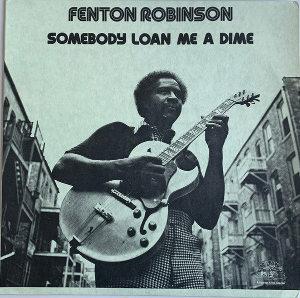Fenton Robinson - Somebody Loan Me A Dime (LP) [US] 1st (Very Good Plus (VG+))