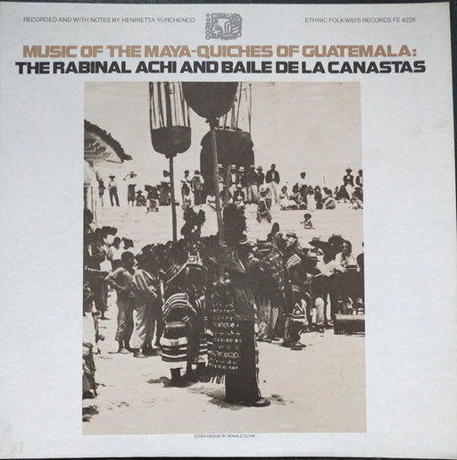 Henrietta Yurchenco - Music of the Maya-Quiches of Guatemala: The Rabinal Achi and Baile de la Canastas (LP) [North America (inc Mexico)] 1st (Near Mint (NM or M-))