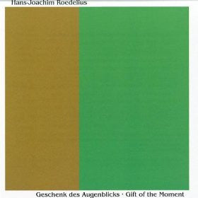 Hans-Joachim Roedelius - Geschenk Des Augenblicks = Gift Of The Moment