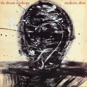 The Dream Syndicate - Medicine Show