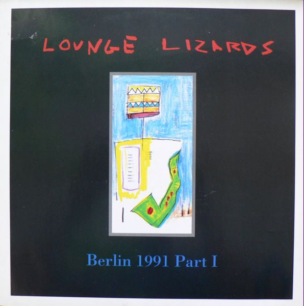 Lounge Lizards - Berlin 1991 Part I (LP) [Germany] 1st (Near Mint (NM or M-))