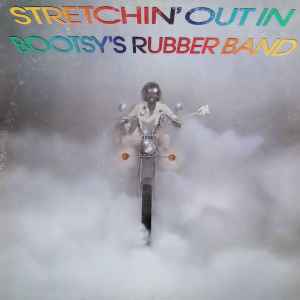 Stretchin' Out In Bootsy's Rubber Band (1976 US Press)
