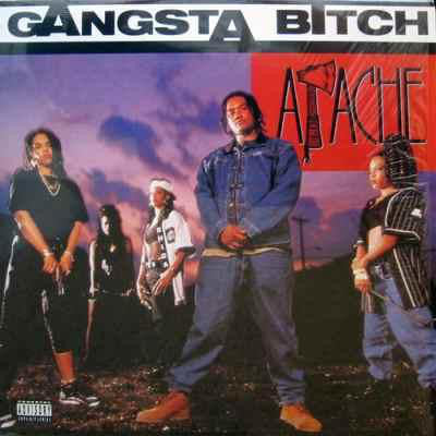 Gangsta Bitch / Apache Ain't Shit 12"